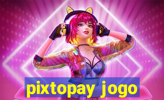 pixtopay jogo